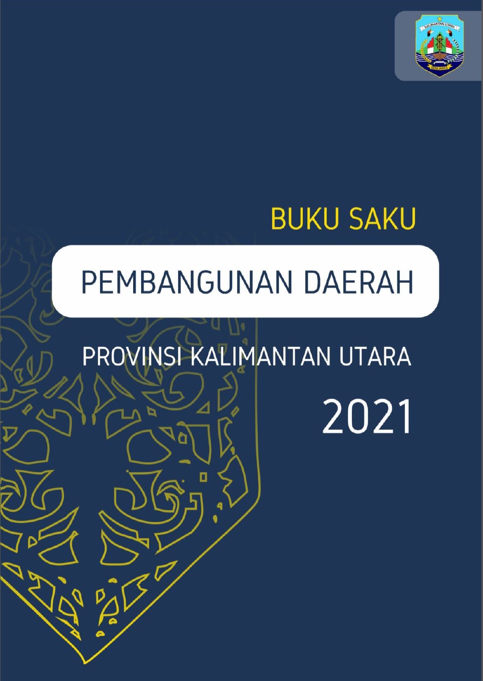 Buku Saku Pembangunan Daerah Provinsi Kalimantan Utara 2021